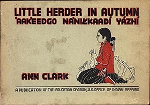 Seller image for Little Herder in Autumn - "Aak'eedgo Na'nitkaadi Yazhi for sale by Back of Beyond Books WH