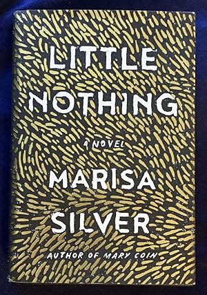 LITTLE NOTHING; Marisa Silver