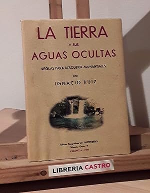 La Tierra y sus aguas ocultas. Reglas para descubrir manantiales (Facsímil)