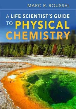 Image du vendeur pour Life Scientist's Guide to Physical Chemistry mis en vente par GreatBookPrices