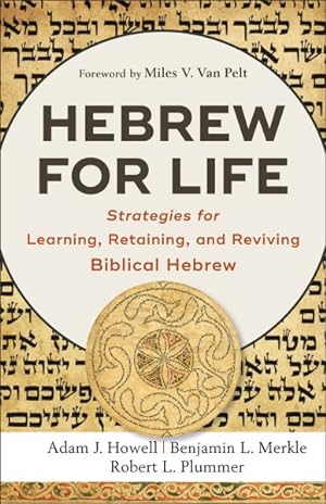 Image du vendeur pour Hebrew for Life : Strategies for Learning, Retaining, and Reviving Biblical Hebrew mis en vente par GreatBookPrices
