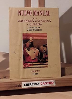 Nuevo manual de la cocinera catalana y cubana (Facsímil)