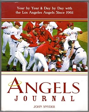 Angels Journal: Year by Year and Day by Day with the Los Angeles Angels Since 1961