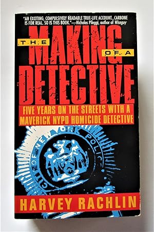 Making of a Detective: Five Years on the Streets with a Maverick NYPD Homicide Detective