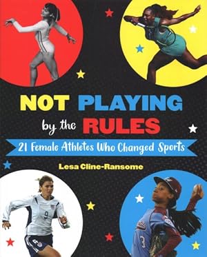 Seller image for Not Playing by the Rules : 21 Female Athletes Who Changed Sports for sale by GreatBookPrices