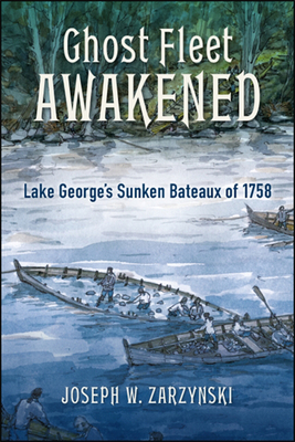 Immagine del venditore per Ghost Fleet Awakened: Lake George's Sunken Fleet of 1758 (Paperback or Softback) venduto da BargainBookStores