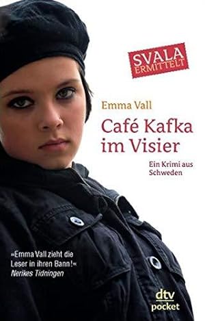 Café Kafka im Visier. Svala ermittelt. Ein Krimi aus Schweden. Aus dem Schwedischen von Dagmar Br...