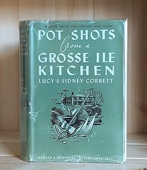 Immagine del venditore per Pot Shots from a Grosse Ile Kitchen venduto da Crooked House Books & Paper, CBA, ABAA