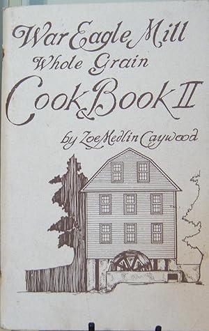 Seller image for War Eagle Mill Wholegrain Cookbook II for sale by First Class Used Books