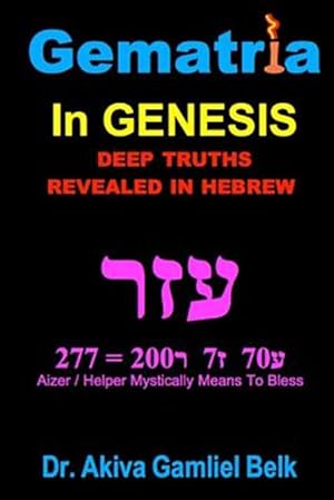 Immagine del venditore per Gematria Azer - A Taste of Torah from Genesis venduto da GreatBookPrices