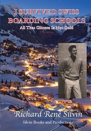 Seller image for I Survived Swiss Boarding Schools : All That Glitters Is Not Gold for sale by GreatBookPrices