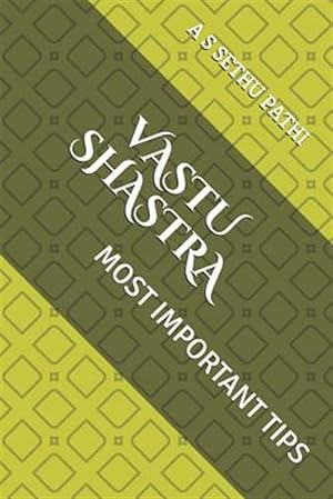 Seller image for Vastu Shastra: Most Important Tips for sale by GreatBookPrices