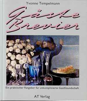 Bild des Verkufers fr Gste-Brevier Ein praktischer Ratgeber fr unkomplizierte Gastfreundschaft zum Verkauf von Flgel & Sohn GmbH