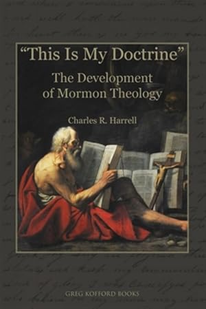 Seller image for This Is My Doctrine : The Development of Mormon Theology for sale by GreatBookPrices
