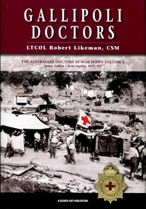 Gallipoli Doctors (The Australian Doctors at War Series, Volume 1)