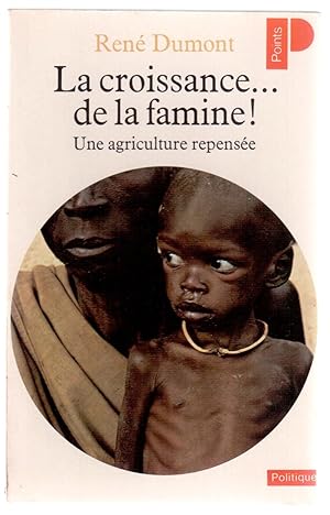 Immagine del venditore per La croissance. de la famine ! Une agriculture repense venduto da LibrairieLaLettre2