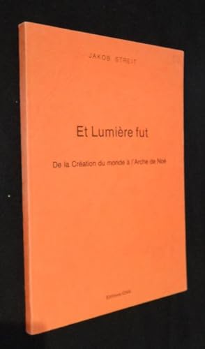 Image du vendeur pour Et Lumire fut, de la Cration du monde  l'Arche de No mis en vente par Abraxas-libris