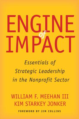 Imagen del vendedor de Engine of Impact: Essentials of Strategic Leadership in the Nonprofit Sector (Paperback or Softback) a la venta por BargainBookStores