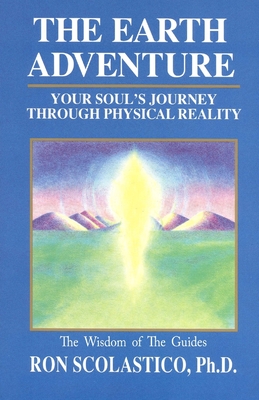 Bild des Verkufers fr The Earth Adventure: Your Soul's Journey Through Physical Reality (Paperback or Softback) zum Verkauf von BargainBookStores