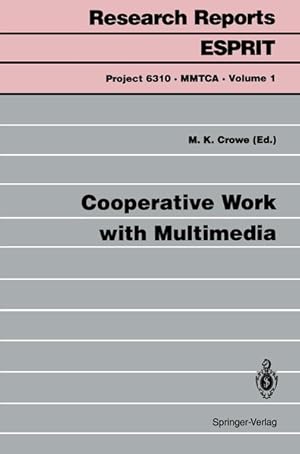 Cooperative Work with Multimedia (Research Reports Esprit (1)).