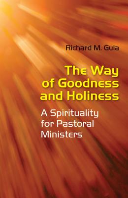 Immagine del venditore per The Way of Goodness and Holiness: A Spirituality for Pastoral Ministers (Paperback or Softback) venduto da BargainBookStores