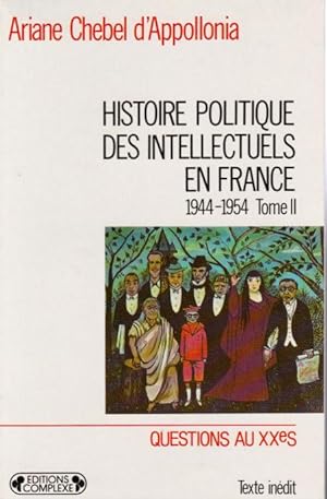 Seller image for Histoire politique des intellectuels en France 1944-1954. Tome II: Le temps de l'engagement for sale by L'ivre d'Histoires