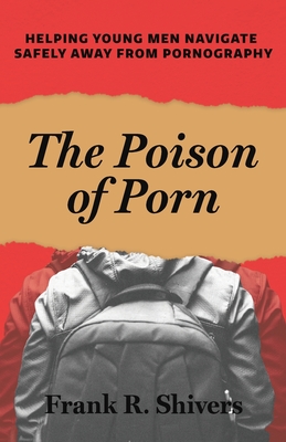 Bild des Verkufers fr The Poison of Porn: Helping young men navigate safely away from pornography (Paperback or Softback) zum Verkauf von BargainBookStores