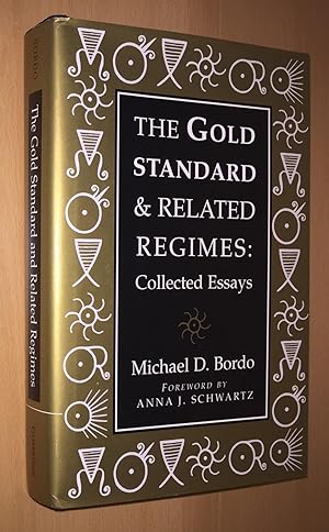 The Gold Standard and Related Regimes: Collected Essays (Studies in Macroeconomic History)