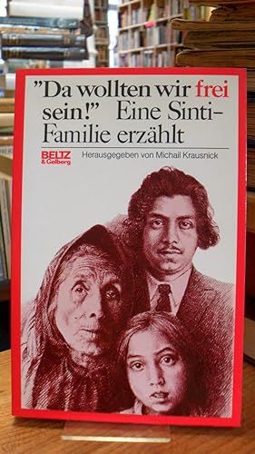 Bild des Verkufers fr Da wollten wir frei sein!" - Eine Sinti-Familie erzhlt, zum Verkauf von Antiquariat Orban & Streu GbR