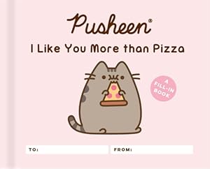 Seller image for Pusheen: I Like You More Than Pizza: A Fill-In Book (Hardback or Cased Book) for sale by BargainBookStores