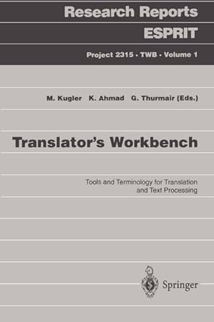 Translator's Workbench: Tools and Terminology for Translation and Text Processing (Research Repor...