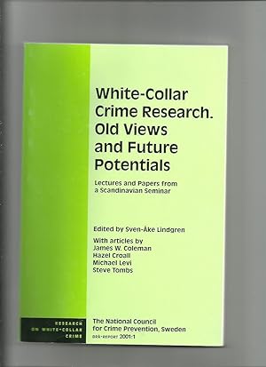 White-Collar Crime Research. Old Views and Future Potentials; Lectures and Papers from a Scandina...