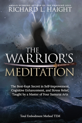 Seller image for The Warrior's Meditation: The Best-Kept Secret in Self-Improvement, Cognitive Enhancement, and Stress Relief, Taught by a Master of Four Samurai (Paperback or Softback) for sale by BargainBookStores