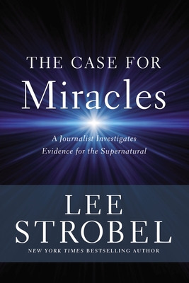 Seller image for The Case for Miracles: A Journalist Investigates Evidence for the Supernatural (Paperback or Softback) for sale by BargainBookStores
