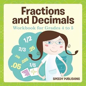 Immagine del venditore per Fractions and Decimals Workbook for Grades 4 to 5 (Paperback or Softback) venduto da BargainBookStores