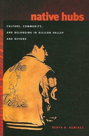 Immagine del venditore per Native Hubs : Culture, Community, and Belonging in Silicon Valley and Beyond venduto da GreatBookPrices