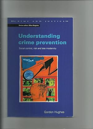 Seller image for Understanding Crime Prevention, Social Control, Risk and Late Modernity for sale by Roger Lucas Booksellers