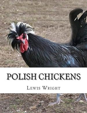 Seller image for Polish Chickens : From the Book of Poultry for sale by GreatBookPrices