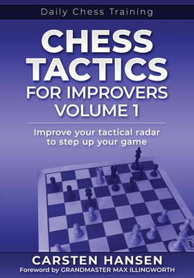 Seller image for Chess Tactics for Improvers - Volume 1: Improve your tactical radar to step up your game (Paperback or Softback) for sale by BargainBookStores