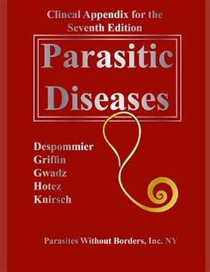 Imagen del vendedor de Clincal Appendix for the Seventh Edition Parasitic Diseases a la venta por GreatBookPrices