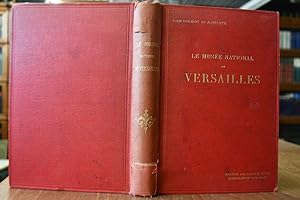 Bild des Verkufers fr Le Musee National de Versailles. Description du Chateau et des Collections. zum Verkauf von Gppinger Antiquariat