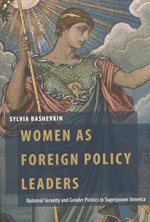 Seller image for Women As Foreign Policy Leaders : National Security and Gender Politics in Superpower America for sale by GreatBookPrices