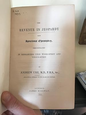 Imagen del vendedor de Revenue in Jeopardy from Spurious Chemistry demonstrated in researches upon Wood-Spirit and Vinous-Spirit a la venta por Temple Bar Bookshop