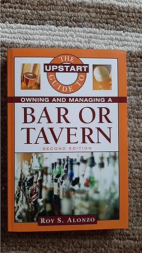 Bild des Verkufers fr The Upstart Guide to Owning and Managing a Bar or Tavern zum Verkauf von Darby Jones