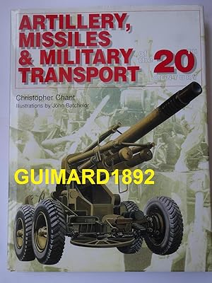 Artillery, Missiles and Military Transport of the 20th Century