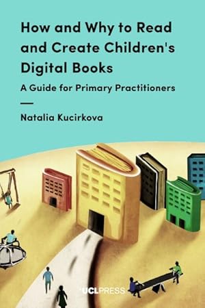 Immagine del venditore per How and Why to Read and Create Children's Digital Books : A Guide for Primary Practitioners venduto da GreatBookPrices