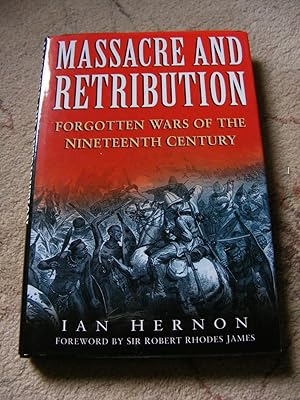 Immagine del venditore per Massacre and Retribution Forgotten Wars of the Nineteenth Century venduto da moorland books