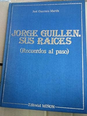 Seller image for JORGE GUILLN. SUS RAICES (Recuerdos dal paso) for sale by Comprococo