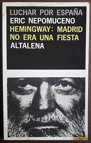 Hemingway: Madrid no era una fiesta