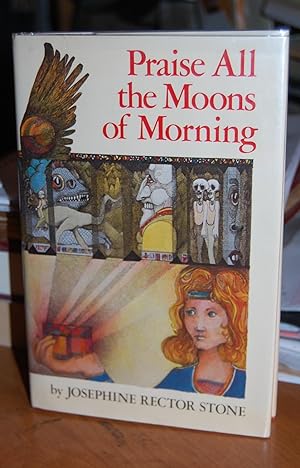Imagen del vendedor de Praise All the Moons of Morning. a la venta por Dark Parks Books & Collectibles